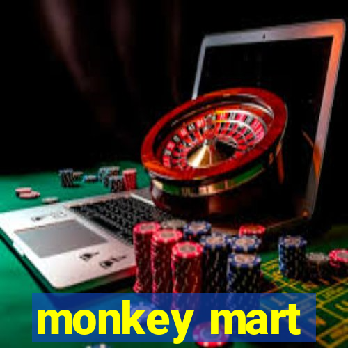 monkey mart